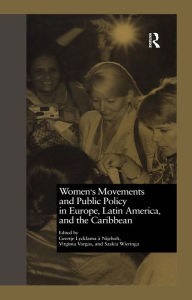 Title: Women's Movements and Public Policy in Europe, Latin America, and the Caribbean: The Triangle of Empowerment, Author: Geertje A. Nijeholt