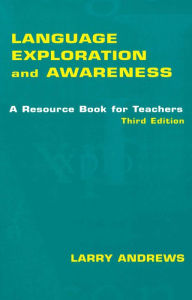 Title: Language Exploration and Awareness: A Resource Book for Teachers, Author: Larry Andrews