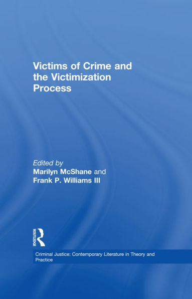 Victims of Crime and the Victimization Process