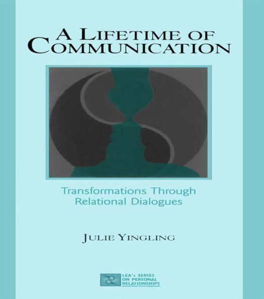 A Lifetime of Communication: Transformations Through Relational Dialogues