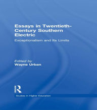Essays in Twentieth-Century Southern Education: Exceptionalism and Its Limits