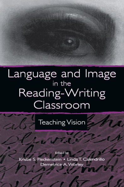 Language and Image in the Reading-Writing Classroom: Teaching Vision