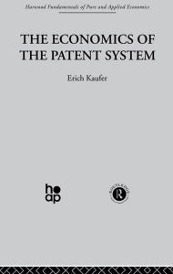 Title: The Economics of the Patent System, Author: E. Kaufer