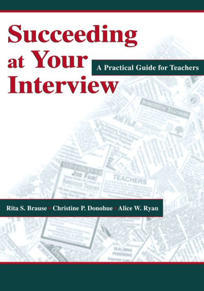 Succeeding at Your Interview: A Practical Guide for Teachers