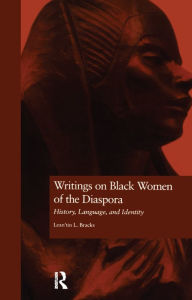 Title: Writings on Black Women of the Diaspora: History, Language, and Identity, Author: Lean'tin Bracks