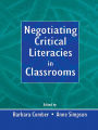 Negotiating Critical Literacies in Classrooms