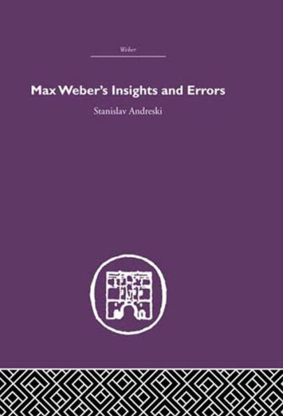 Max Weber's Insights and Errors
