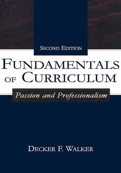 Fundamentals of Curriculum: Passion and Professionalism