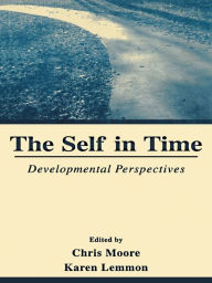 Title: The Self in Time: Developmental Perspectives, Author: Chris Moore