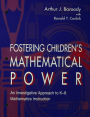Fostering Children's Mathematical Power: An Investigative Approach To K-8 Mathematics Instruction