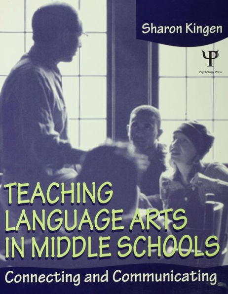 Teaching Language Arts in Middle Schools: Connecting and Communicating