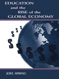 Title: Education and the Rise of the Global Economy, Author: Joel Spring