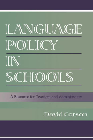 Language Policy in Schools: A Resource for Teachers and Administrators