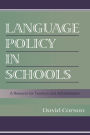 Language Policy in Schools: A Resource for Teachers and Administrators