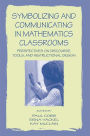Symbolizing and Communicating in Mathematics Classrooms: Perspectives on Discourse, Tools, and Instructional Design
