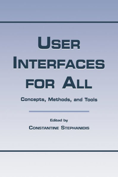 User Interfaces for All: Concepts, Methods, and Tools