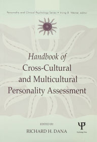 Title: Handbook of Cross-Cultural and Multicultural Personality Assessment, Author: Richard H. Dana