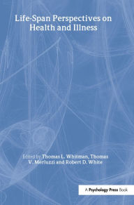 Title: Life-span Perspectives on Health and Illness, Author: Thomas L. Whitman