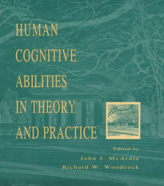 Human Cognitive Abilities In Theory And Practice By John J. McArdle ...