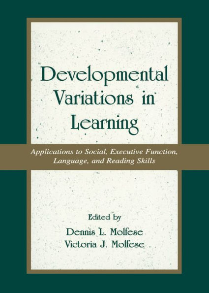 Developmental Variations in Learning: Applications to Social, Executive Function, Language, and Reading Skills