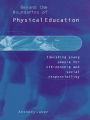 Beyond the Boundaries of Physical Education: Educating Young People for Citizenship and Social Responsibility