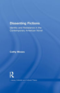 Dissenting Fictions: Identity and Resistance in the Contemporary American Novel