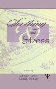 Title: Soothing and Stress, Author: Michael Lewis PhD