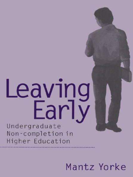 Leaving Early: Undergraduate Non-completion in Higher Education