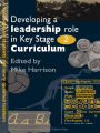 Developing A Leadership Role Within The Key Stage 2 Curriculum: A Handbook For Students And Newly Qualified Teachers