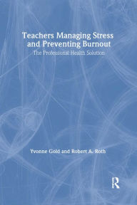 Title: Teachers Managing Stress & Preventing Burnout, Author: Yvonne Gold