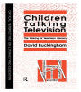 Children Talking Television: The Making Of Television Literacy