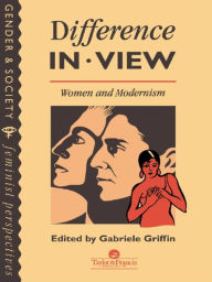 Title: Difference In View: Women And Modernism, Author: Gabriele Griffin