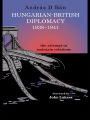 Hungarian-British Diplomacy 1938-1941: The Attempt to Maintain Relations
