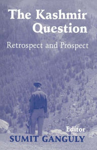 Title: The Kashmir Question: Retrospect and Prospect, Author: Sumit Ganguly