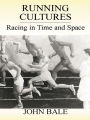 Running Cultures: Racing in Time and Space