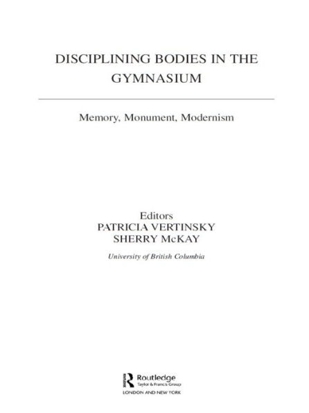 Disciplining Bodies in the Gymnasium: Memory, Monument, Modernity