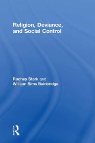 Title: Religion, Deviance, and Social Control, Author: Rodney Stark