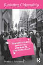 Resisting Citizenship: Feminist Essays on Politics, Community, and Democracy