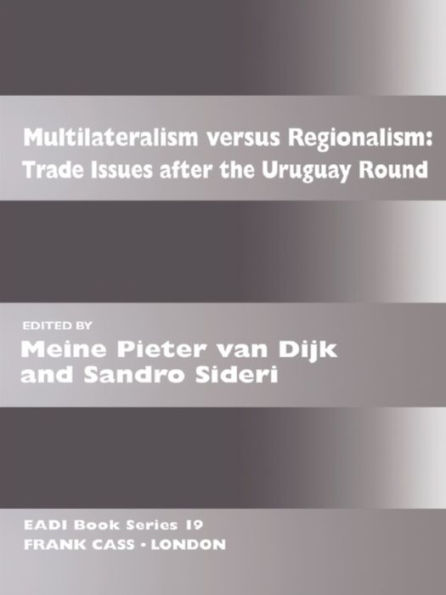 Multilateralism Versus Regionalism: Trade Issues after the Uruguay Round