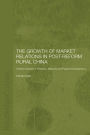 The Growth of Market Relations in Post-Reform Rural China: A Micro-Analysis of Peasants, Migrants and Peasant Entrepeneurs