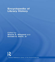 Title: Encyclopedia of Library History, Author: Wayne A. Wiegand