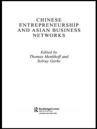 Title: Chinese Entrepreneurship and Asian Business Networks, Author: Solvay Gerke