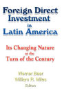 Foreign Direct Investment in Latin America: Its Changing Nature at the Turn of the Century