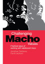 Challenging Macho Values