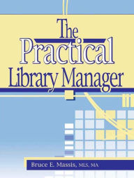 Title: The Practical Library Manager, Author: Ruth C Carter