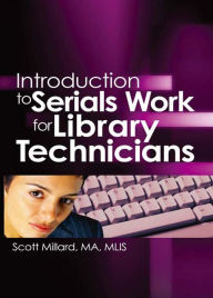Title: Introduction to Serials Work for Library Technicians, Author: Jim Cole