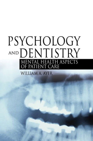Psychology and Dentistry: Mental Health Aspects of Patient Care