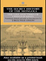 The Secret History of the Mongols: The Life and Times of Chinggis Khan