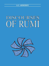 Title: Discourses of Rumi, Author: A.J Arberry