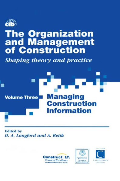 The Organization and Management of Construction: Managing construction information